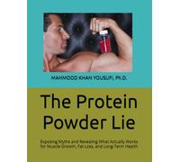 The Protein Powder Lie: Exposing Myths and Revealing What Actually Works for Muscle Growth, Fat Loss, and Long-Term Health