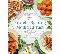 The Protein-Sparing Modified Fast Method: Over 100 Recipes to Accelerate Weight Loss & Improve Healing