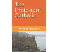 The Protestant Catholic