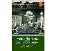 The Protestant Ethic And The Spirit Of Capitalism