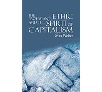 The Protestant Ethic and the Spirit of Capitalism
