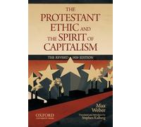 The Protestant Ethic and the Spirit of Capitalism by Max Weber
