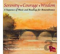 The Proteus Ensemble - Serenity, Courage, Wisdom - A Sequence Of Music And Readings For Remembrance