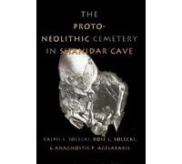 The Proto-Neolithic Cemetery in Shanidar Cave (Texas A&M University Anthology Series): 7