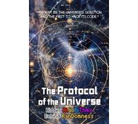 The Protocol of the Universe: The Hidden Algorithms Behind Randomness
