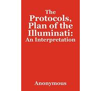 The Protocols, Plan of the Illuminati: An Interpretation