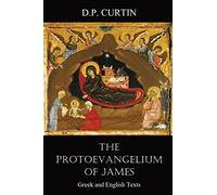 The Protoevangelium of James: Greek and English Texts