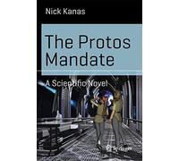 The Protos Mandate: A Scientific Novel (Science and Fiction)