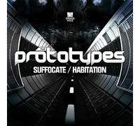 The Prototypes - Suffocate / Habitation [VINYL]