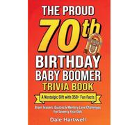The Proud 70th Birthday Baby Boomer Trivia Book: A Nostalgic Gift with 350+ Fun Facts, Brain Teasers, Quizzes and Memory Lane Challenges for Seventy Year Olds (3)