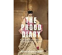 The Proud Diary: A simple yearlong exercise in appreciating your life and self (one-minute daily journal entries collecting positive memories)