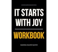 The Proven Growth Strategies Within It Starts with Joy Workbook: How to Execute Sheryl Whitaker’s JoyShift Method to Reclaim Alignment, Reset Burnout, and Lead with Daily Human Power