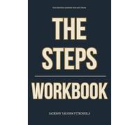 The Proven Lessons You Get from The Steps Workbook: How to Apply Stallone’s Battle-Tested Blueprint for Grit, Discipline, and Defiant Success