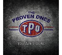 The Proven Ones - You Ain't Done