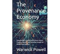 The Provenance Economy: How Verified Supply Chain Events Unlock Finance, Markets and Inclusive Growth for MSMEs and Regions