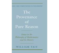 Tait - The Provenance of Pure Reason Essays in the Philosophy of Math - J555z