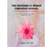 THE PROVERBS 31 WOMAN COMPANION JOURNAL: The Strength of an Help Meet: A 7-Day Devotional Celebrating a Daughter Walking in Divine Order (Covenant Presence Devotional Series)