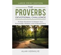 The Proverbs Devotional Challenge (Large Print): 31 Daily Devotions to Deepen Your Knowledge, Wisdom, and Understanding (31-Day Devotional Challenge Series)