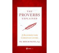 The Proverbs Explained: A Blueprint for Christian Living