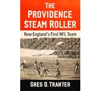 The Providence Steam Roller: New England's First NFL Team