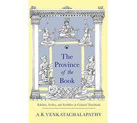 The Province Of The Book: Scholars,Scribes and Scribblers in Colonial Tamilnadu