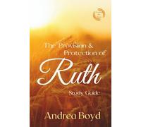 The Provision & Protection of Ruth: Study Guide