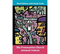 The Provocative Church: Third Edition with Study Guide: Radical, Important And Liberating
