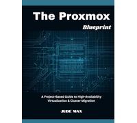 The Proxmox Blueprint: A Project-Based Guide to High-Availability Virtualization & Cluster Migration