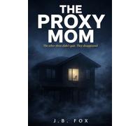 THE PROXY MOM: He's had four mothers in two years. Three of them are gone.
