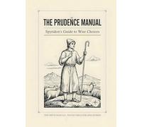 The Prudence Manual: Spyridon's Guide to Wise Choices: Spyridon's Guide to Wise Choices