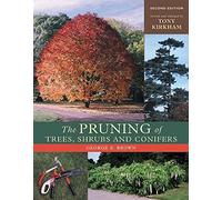 The Pruning of Trees, Shrubs and Conifers by Brown, George E., Kirkham, Tony (2004) Hardcover