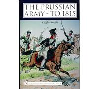 The Prussian Army - to 1815