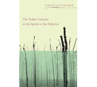 The Psalm Citations in the Epistle to the Hebrews