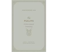 The Psalms : A Christ-Centered Commentary (Volume 1, Introduction: Christ and the Psalms)