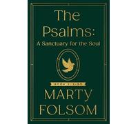The Psalms: A Sanctuary for the Soul: Book 1: 1-30