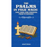 The Psalms in Folk Magic: 150 Uses for Magical Practitioners