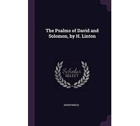 The Psalms of David and Solomon, by H. Linton