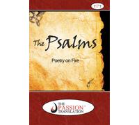 The Psalms: Poetry on Fire (The Passion Translation)