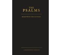 The Psalms: Read with the Fathers: A Curated Patristic Commentary