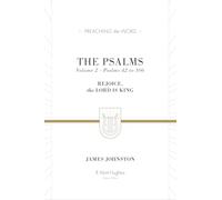 The Psalms: Rejoice, the Lord Is King (Volume 2, Psalms 42 to 106) (Preaching the Word)