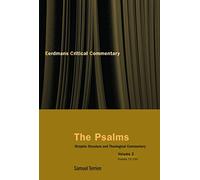 The Psalms: Strophic Structure and Theological Commentary Volume Two: 2 (The Eerdmans Critical Commentary (Ecc))