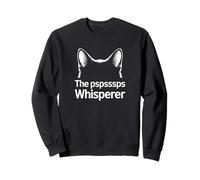 The Pspspsps Whisperer Cat & kittens Lover Humor Funny Sweatshirt