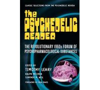 The Psychedelic Reader: The Revolutionary 1960's Forum of Psychopharmacological Substances