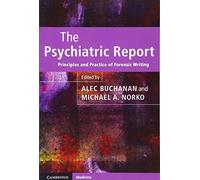 The Psychiatric Report: Principles and Practice of Forensic Writing