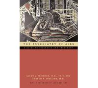 The Psychiatry of AIDS : A Guide to Diagnosis and Treatment