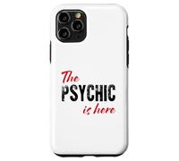 The Psychic is here - Funny Case for iPhone 11 Pro