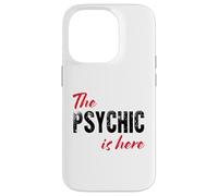 The Psychic is here - Funny Case for iPhone 14 Pro