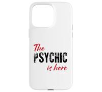 The Psychic is here - Funny Case for iPhone 15 Pro Max