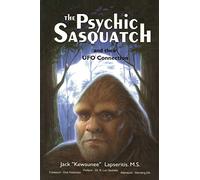 The Psychic Sasquatch and their UFO Connection