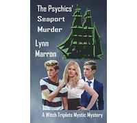 The Psychics' Seaport Murder: A Witch Triplets Mystic Mystery: Volume 1